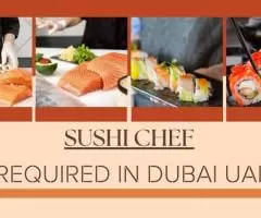 Sushi Chef Required in Dubai