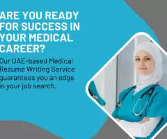Get Our UAE-based Medical Resume Writing Service guarantees you an edge in your job search