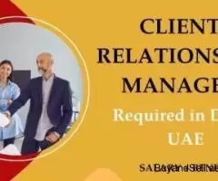 Client Relationship Manager Required in Dubai