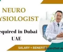 Neurophysiologist Required in Dubai