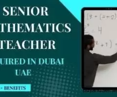 Senior Mathematics Teacher Required in Dubai