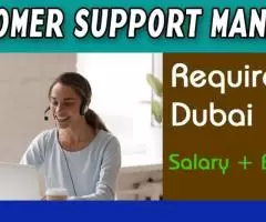 Customer Support Manager Required in Dubai