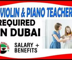 Violin & Piano Teacher Required in Dubai -