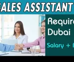 Sales Assistant Required in Dubai -
